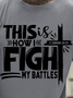 This Is How I Fight My Battles Cross Waterproof Oilproof And Stainproof Fabric Men's T-Shirt