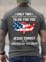 Men Only Two Defining Forces Have Ever Offered To Die For You Jesus Christ And The American Veteran Casual Crew Neck T-Shirt