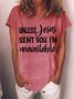 Women's Graphic Unless Jesus Sent You I'm Unavailable Loose Casual T-Shirt