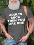 Adults Suck Then You Are One Men's T-Shirt