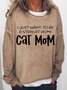 Women I Just Want To Be A Stay At Home Cat Mom Crew Neck Loose Sweatshirts