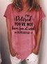 Women I’m Retired You’re Not Letters Loose Crew Neck Casual T-Shirt