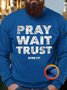 Pray Wait Trust Matthew21:22 Men's Fleece Sweatshirt