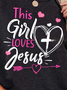 Women This Girl Loves Jesus Letters Casual Sweatshirts