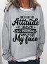 Women Sarcastic Once I Get An Attitude Funny Shirt Crew Neck Loose Sweatshirts