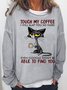 Womens Cat Drinking Coffee Touch My Coffee I Will Slap You So Hard Letters Casual Crew Neck Sweatshirts