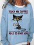 Womens Cat Drinking Coffee Touch My Coffee I Will Slap You So Hard Letters Casual Crew Neck Sweatshirts