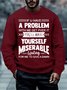 Men A Problem With Me Yourself Miserable Letters Casual Sweatshirt