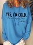 Women I’m Cold Letters Hoodie Loose Casual Sweatshirts
