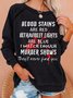 Womens Blood Stains Are Red Ultraviolet Lights Are Blue Casual Sweatshirts