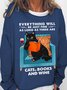 Everything Will Be Fine As Long As There Be Cat And Wine Women Loose Sweatshirts