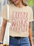 Lilicloth X Tebesaya The Harder I Work The Luckier I Get Waterproof Oilproof And Stainproof Fabric Women's T-Shirt