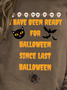 Lilicloth X Kat8lyst I Have Been Ready For Halloween Since Last Halloween Women's Sweatshirt