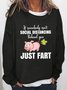 If Somebody Isn't Social Distancing You Just Fart Women Simple Sweatshirts
