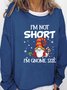 Women I'm Short Gnome Size Christmas Casual Sweatshirts