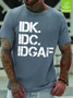 Men Idk Idc Idgaf Waterproof Oilproof And Stainproof Fabric Crew Neck Text Letters T-Shirt