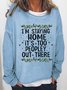 I'm Staying Home It's Too Peopley Out There Women Cotton-Blend Sweatshirts