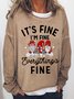 Women Funny It's Fine I'm Fine Everything's Fine Gnomes Christmas Sweatshirts