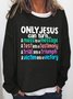Women's Only Jesus Can Turn Casual Crew Neck Sweatshirts