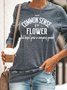 Womens Common Sense Is A Flower Letters Casual Sweatshirts
