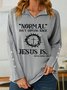 Women Jesus Has My Back, Normal Isn't Coming Back Jesus Is Simple Sweatshirt