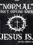 Women Jesus Has My Back, Normal Isn't Coming Back Jesus Is Simple Regular Fit Sweatshirt