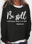 Womens Be Still And Know That I Am God Religious Christian Faith Sweatshirts