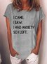 Women's I Came I Saw I Had Anxiety So L Lefet Funny Casual Text Letters Cotton-Blend T-Shirt