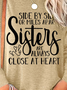 Women Sisters Side By Side Close At Heart Letters Crew Neck Tops