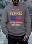 Men Retired Not My Problem Anymore Regular Fit Text Letters Sweatshirt
