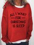 Women Funny All I Want for Christmas Is Sleep Cotton-Blend Sweatshirts