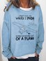 Lilicloth X Roxy I Want That Job Where I Push Scared Skydivers Out Of A Plane Women's Sweatshirts
