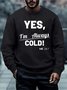 Men I’m Always Cold Letters Simple Sweatshirt