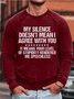 Men Ny Silence Doesn’t Mean I Agree With You Simple Sweatshirt