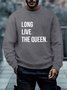 Men's Rip Queen Long Live The Queen Text Letters Casual Sweatshirt