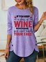 Women Funny If You Keep A Glass Of Wine In Each Hand You Can't Touch Your Face Long sleeve Tops
