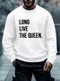 Men's Rip Queen Long Live The Queen Text Letters Casual Sweatshirt