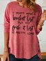 Womens Funny I Don't Have A Bucket List Tops