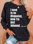 Lilicloth X Kat8lyst I Used To Be Disgusted Now I'm Just Amused Me 24/7Women's Sweatshirts