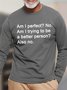 Men's Funny Am I Perfect Am I Trying To Be A Better Person Also No Cotton Crew Neck Text Letters Tops
