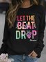 Women's Let The Beat Arop Funny Nurse Loose Text Letters Crew Neck Sweatshirts