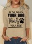 Womens Be The Person Your Dog Thinks You Are Casual Sweatshirts