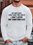 Men My Wife Says I Only Have Two Faults Crew Neck Simple Sweatshirt