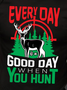 Lilicloth X Jessanjony Everyday Is A Good Day When You Hunt Men's T-Shirt