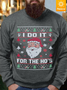 Men I Do It For The Ho’s Merry Christmas Fleece Casual Sweatshirt