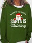 Women's Be Nice To The Teacher Santa Is Watching Christmas Cotton-Blend Loose Casual Sweatshirts