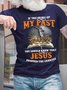 Men If You Bring Up My Past You Should Know That Jesus Dropped The Charges Casual T-Shirt