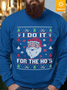 Men I Do It For The Ho’s Merry Christmas Fleece Casual Sweatshirt