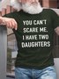 Men's You Can't Scare Me I Have Two Daughters Text Letters Cotton Casual T-Shirt