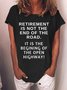 Lilicloth X Kat8lyst Retirement Is Not The End Of The Road It Is The Begining Of The Open Highway Women's T-Shirt